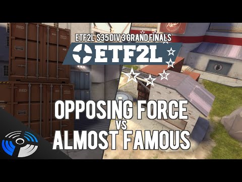 ETF2L S35 Div 3 Grand Finals - Opposing Force vs. Almost Famous