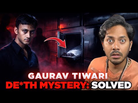 GAURAV TIWARI Last CASE Before His De*th 💀 | Mystery Solved Part 01