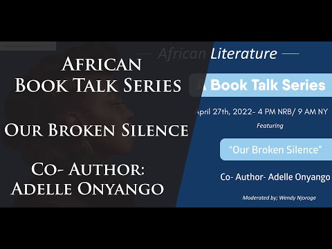 African Book Talk Series - "Our Broken Silence" by Adelle Onyango