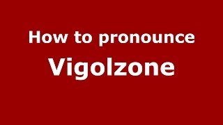 How to pronounce Vigolzone