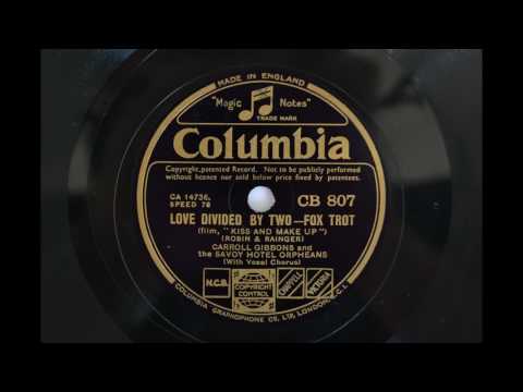 Love Divided By Two by Carroll Gibbons and The Savoy Hotel Orpheans