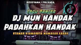 Download lagu DJ MUN HANDAK PADAHKAN HANDAK _IYA KADA - Rossyana _ LAGU BANJAR REMIX FULLBASS VIRAL TIKTOK mp3 Download lagu DJ MUN HANDAK PADAHKAN HANDAK _IYA KADA - Rossyana _ LAGU BANJAR REMIX FULLBASS VIRAL TIKTOK mp3