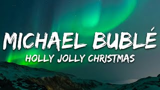 Michael Bublé - Holly Jolly Christmas (Lyrics)