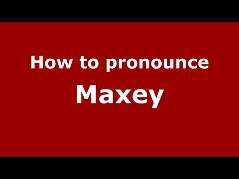 How to pronounce Maxey