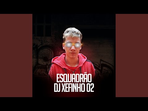 Esquadrão DJ Xefinho 2