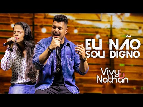 Eu Não Sou Digno - Vivy & Nathan