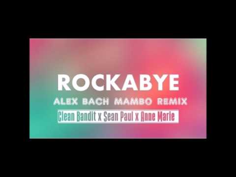 Rockabye (Alex Bach Mambo Remix) - Sean Paul Ft. Clean Bandit