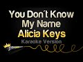 Alicia Keys You Don T Know My Name Karaoke Version