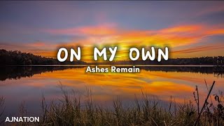 Download lagu On my own by Ashes Remain (lyrics) mp3