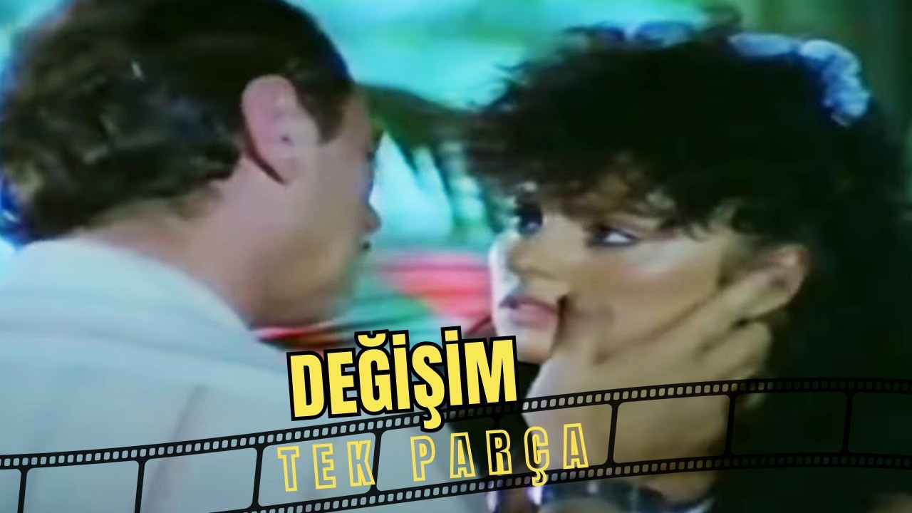 Değişim | Serpil Çakmaklı Eski Türk Filmi