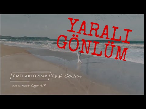 Ümit AKTOPRAK  Yaralı Gönlüm KLİP 2018