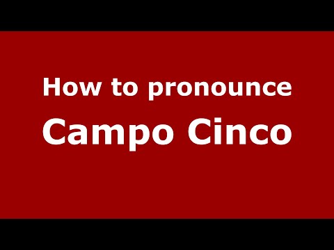 How to pronounce Campo Cinco