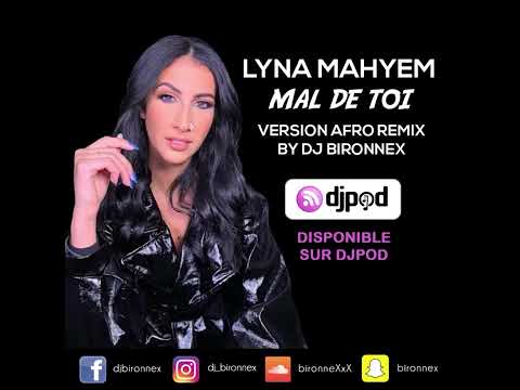 LYNA MAHYEM - MAL DE TOI AFRO REMIX BY DJ BIRONNEX