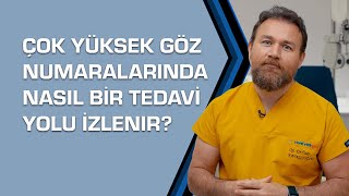 Çok Yüksek Göz Numaralarında Nasıl Bir Tedavi Uygulanır ?