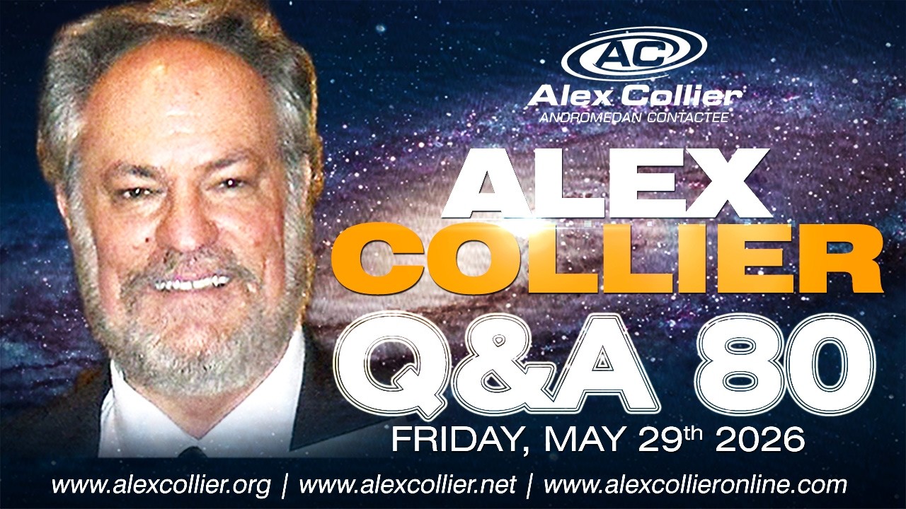 Alex Collier *LIVE* May 29th, 2026, 80th Q&A Webinar - Promo Video