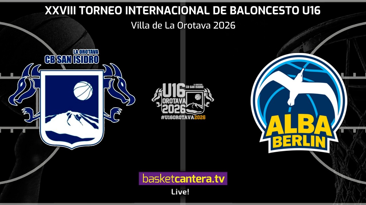 #DIRECTO  CB SAN ISIDRO vs ALBA BERLÍN.- Torneo Internacional U16 Villa de La Orotava 2026