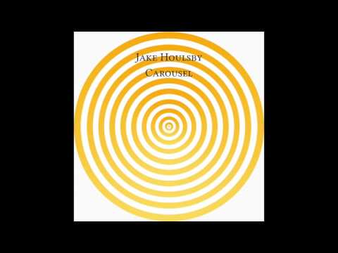 Jake Houlsby - Carousel
