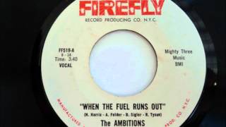The Ambitions - When The Fuel Runs Out