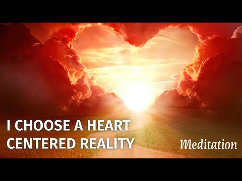 I Choose A Heart-Centered Reality Prayer