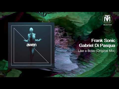 Frank Sonic, Gabriel Di Pasqua - Like a Boss (Original Mix) [Awen Records]