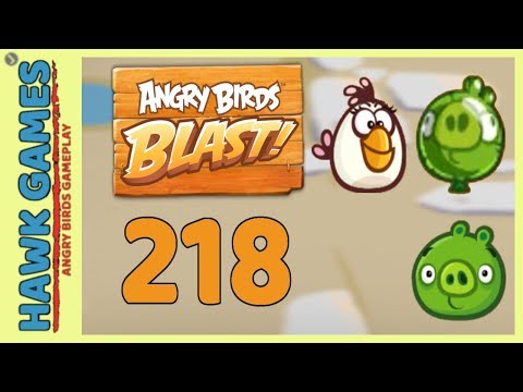 Angry Birds Blast Level 218 - 3 Stars Walkthrough, No Boosters