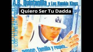 Kumbia Kings - Quiero Ser Tu Dadda