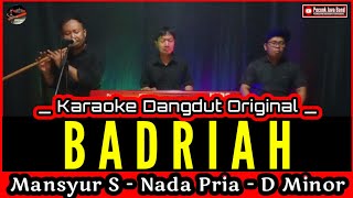 Download lagu BADRIAH KARAOKE NADA PRIA MANSYUR S_KARAOKE DANGDUT ORIGINAL mp3