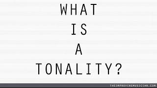 What is a Tonality?