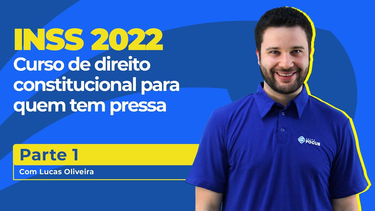 DIREITO CONSTITUCIONAL – INSS 2022 🔥 – [Curso para quem tem pressa]