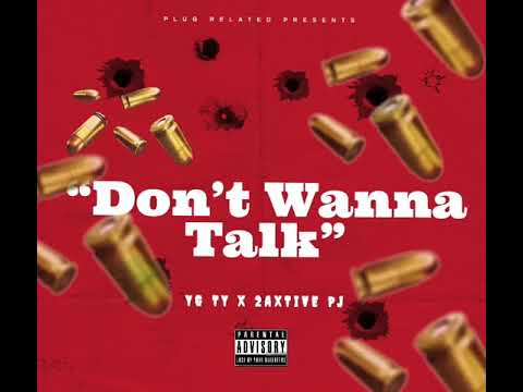 YG Ty Ft. 2Axtive Pj - Don’t Wanna Talk