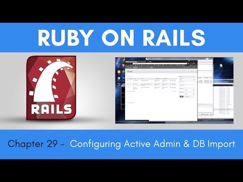 Learn Ruby on Rails from Scratch - Chapter 29 - Configuring Active Admin and Database Import