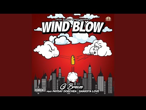 Wind Blow (feat. Payday Doechea & Ganxsta Love)