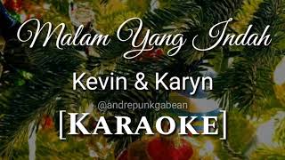 Download lagu [KARAOKE] Malam Yang Indah - Kevin & Karyin mp3