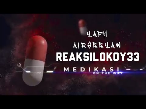 REAKSILOKOY33 - Medikasi [YAPH ft. AIRSEEYAW]