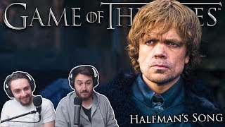 "Halfman's Song" - Game of Thrones Reaction