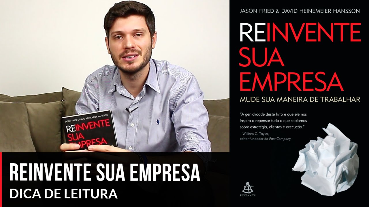 Livro Reinvente sua Empresa | Jason Fried e David Hansson | Dica de Leitura