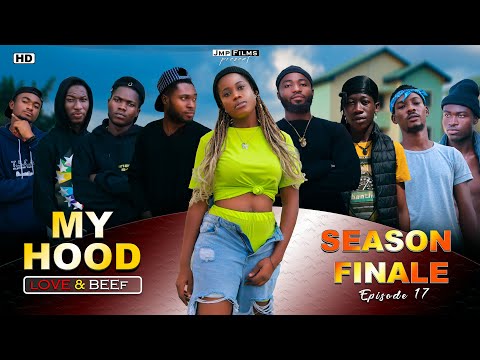 MY HOOD SEASON 01 EPISODE 17 (THE BEST GH YOUTH SERIES )