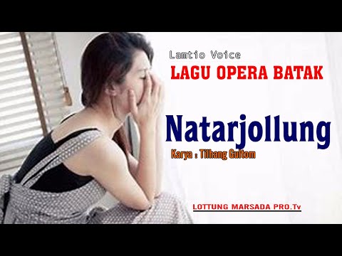 NATARJOLLUNG || LAMTIO VOICE || LAGU OPERA BATAK( Official Music Video )