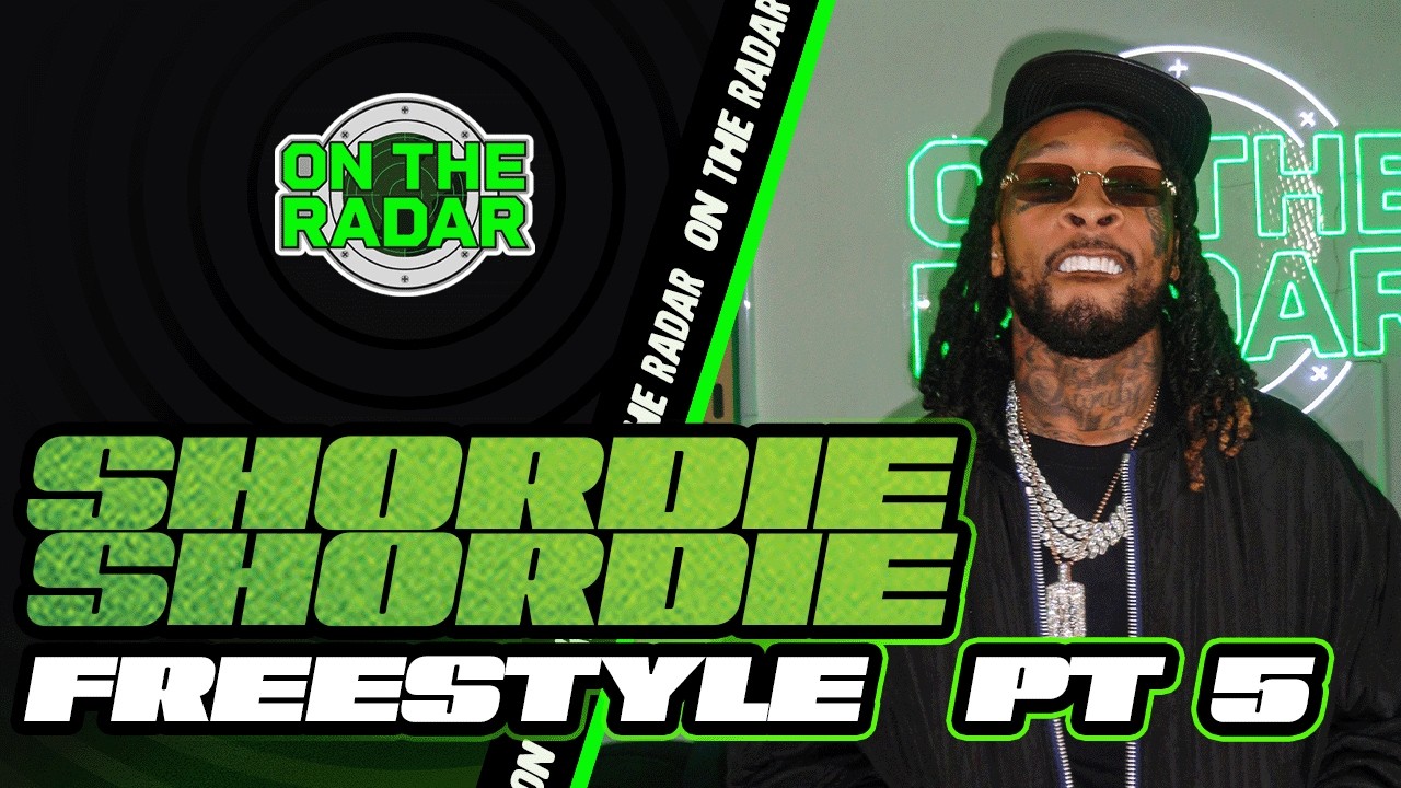 The Shordie Shordie "On The Radar" Freestyle (PART 5)