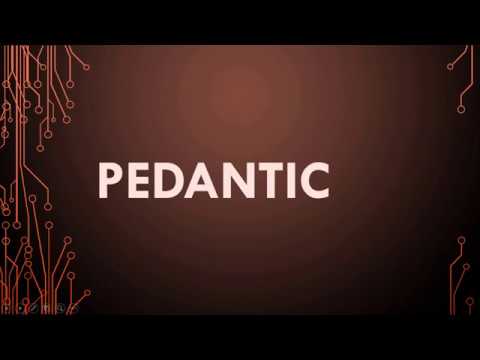 Pedantic Meaning, Pedantic Definition and Pedantic Pronunciation