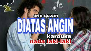 Download lagu karouke DIATAS ANGIN erie suzan nada laki-laki mp3