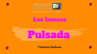 ESTETICA NA TV LUZ INTENSA PULSADA