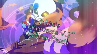 Inktale - "Tokyovania V.?"  MinWor Remix "Undertale AU"