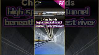 China Builds High-Speed Rail Tunnel Beneath the Yangtze River
