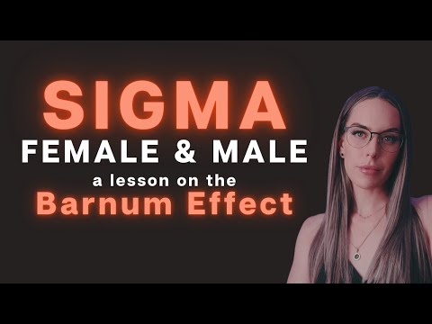 Sigma Female & Male - a lesson on the Barnum Effect