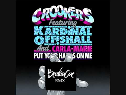 Crookers - Put Your Hands On Me (feat.Kardinal Offishall and Carla-Marie) HQ!