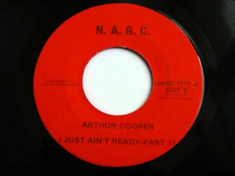 Arthur Cooper - I Just Ain't Ready Pt. 1