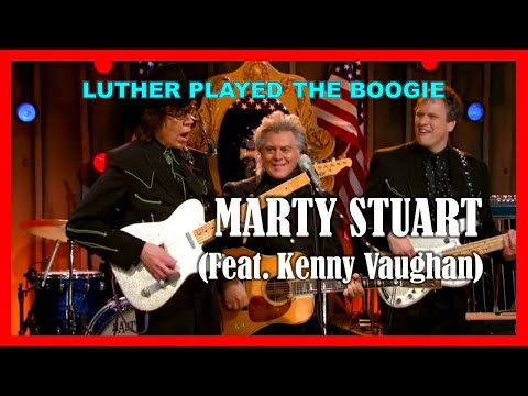 MARTY STUART - Luther Played The Boogie