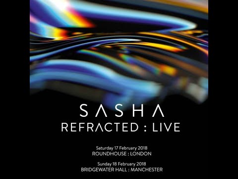 Sasha   Refracted Live   Part2