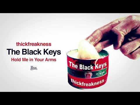 Hold Me in Your Arms - The Black Keys